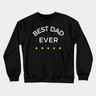 Best Dad Ever. Funny Dad Life Quote. Crewneck Sweatshirt